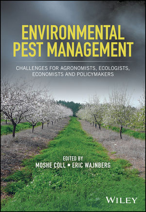 Environmental pest management: Challenges for agronomists, ecologists, economists and policymakers
Edited by Moshe Coll & Eric Wajnberg. Wiley