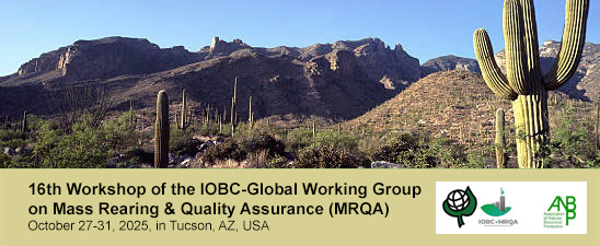 16th Workshop of the IOBC-Global Working Groupon Mass Rearing & Quality Assurance (MRQA), October 27-31, 2025, in Tucson, AZ, USA